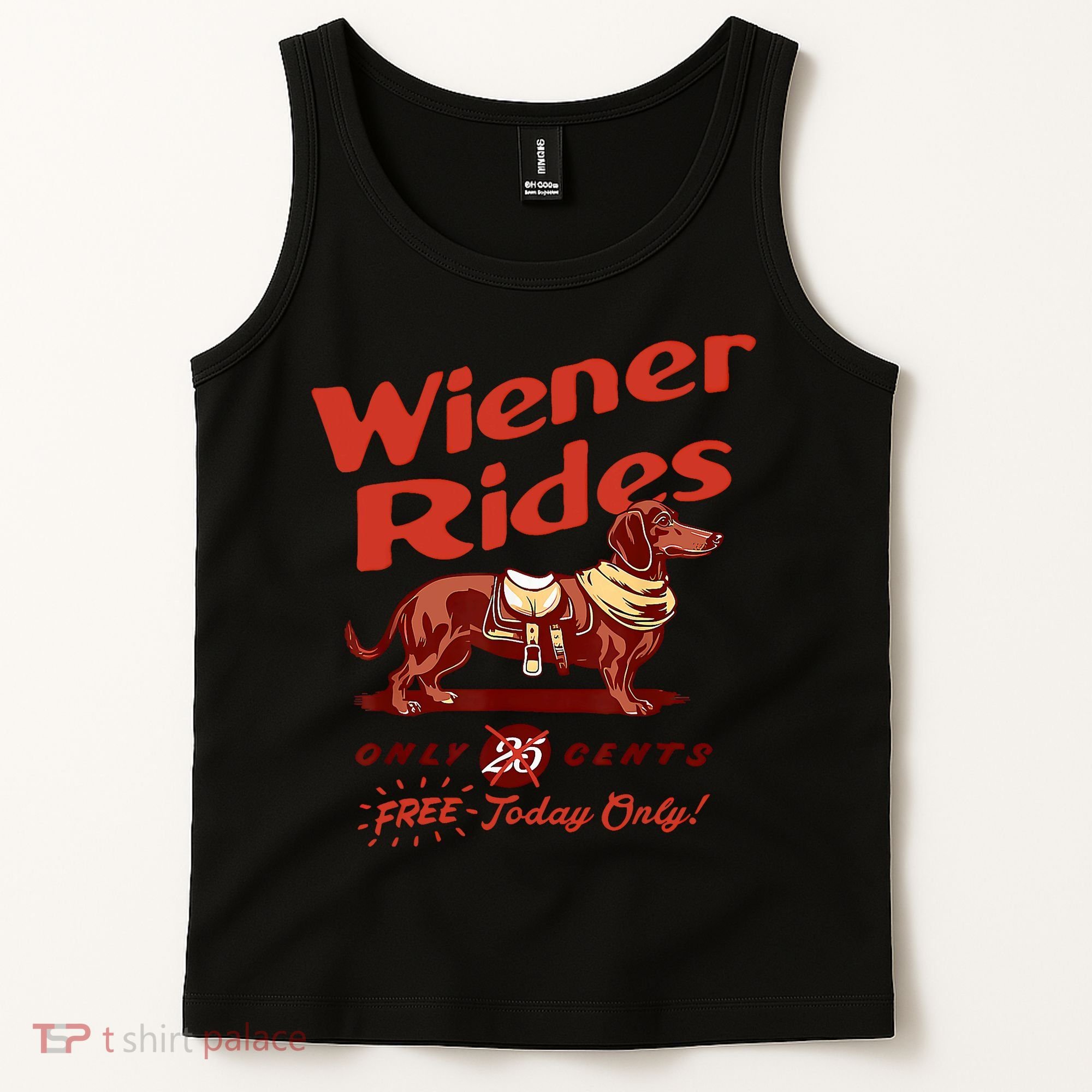 Wiener Rides Free Today Only Funny Wiener Tank Top