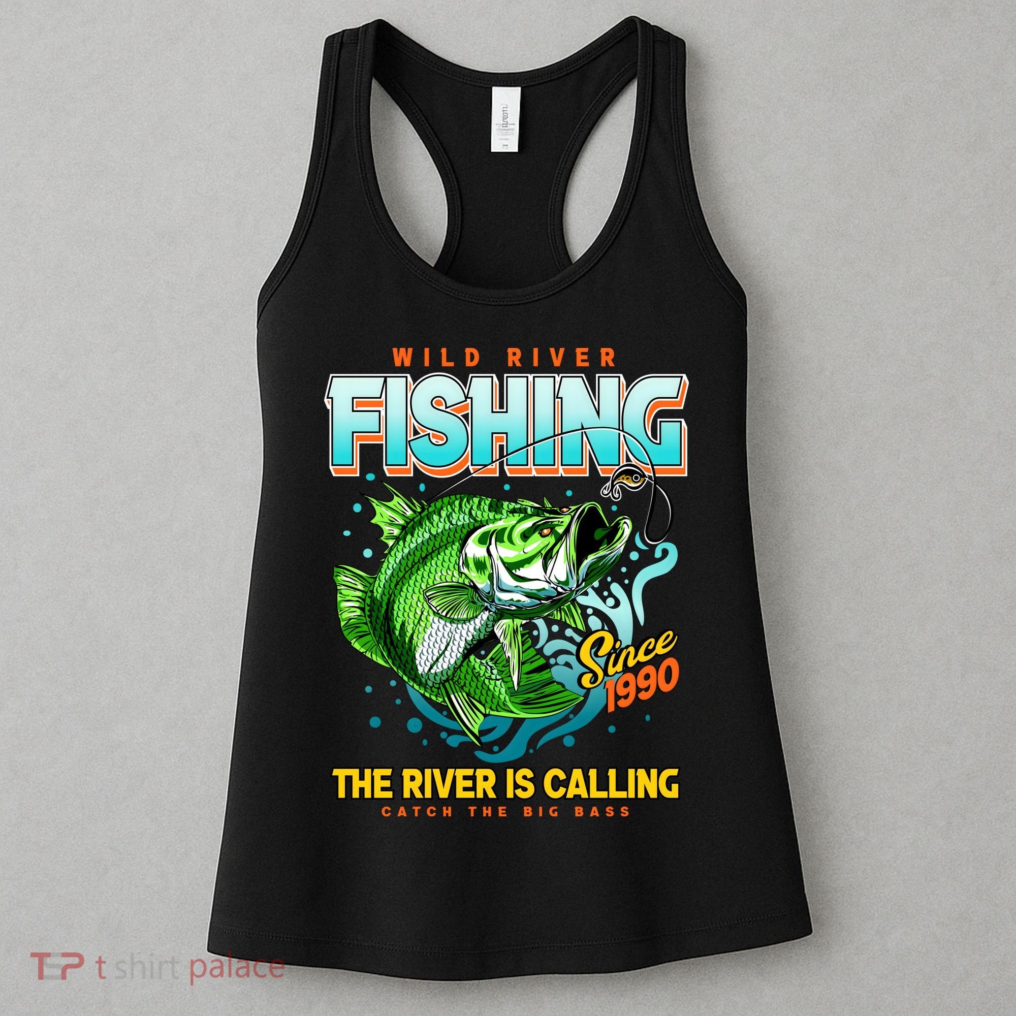 Wild River Fishing The River Is Calling Catch The Big Bass Since 1990 Women's Tank Top