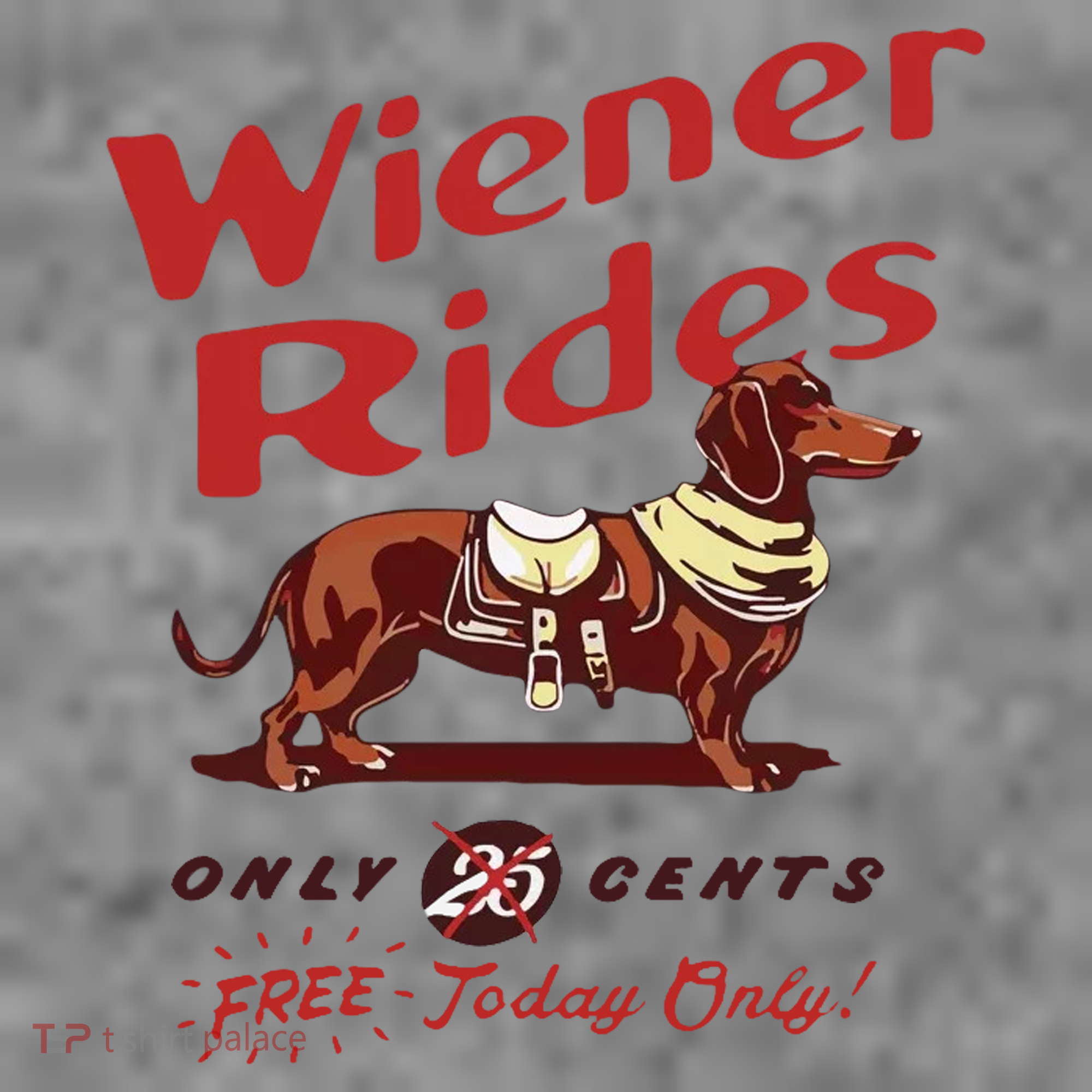 Wiener Rides Free Today Only Funny Wiener Dog Toddler Hoodie