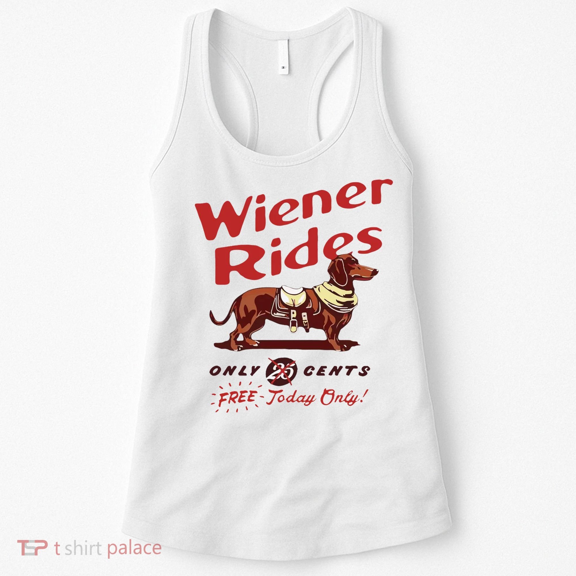 Wiener Rides Free Today Only Funny Wiener Dog Women's Tank Top