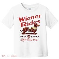 Wiener Rides Free Today Only Funny Wiener Dog Toddler T-Shirt thumb 0