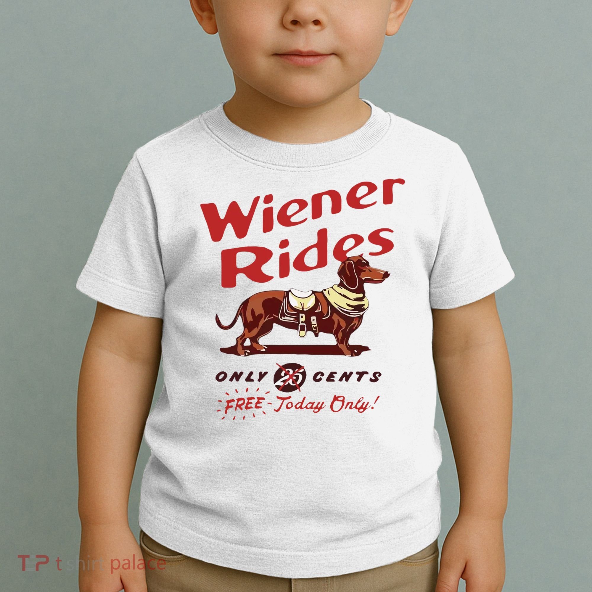Wiener Rides Free Today Only Funny Wiener Dog Toddler T-Shirt