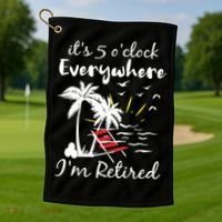 Womens Retirement It's 5 O'Clock Everywhere I'm Retired Summer Golf Towel thumb 1