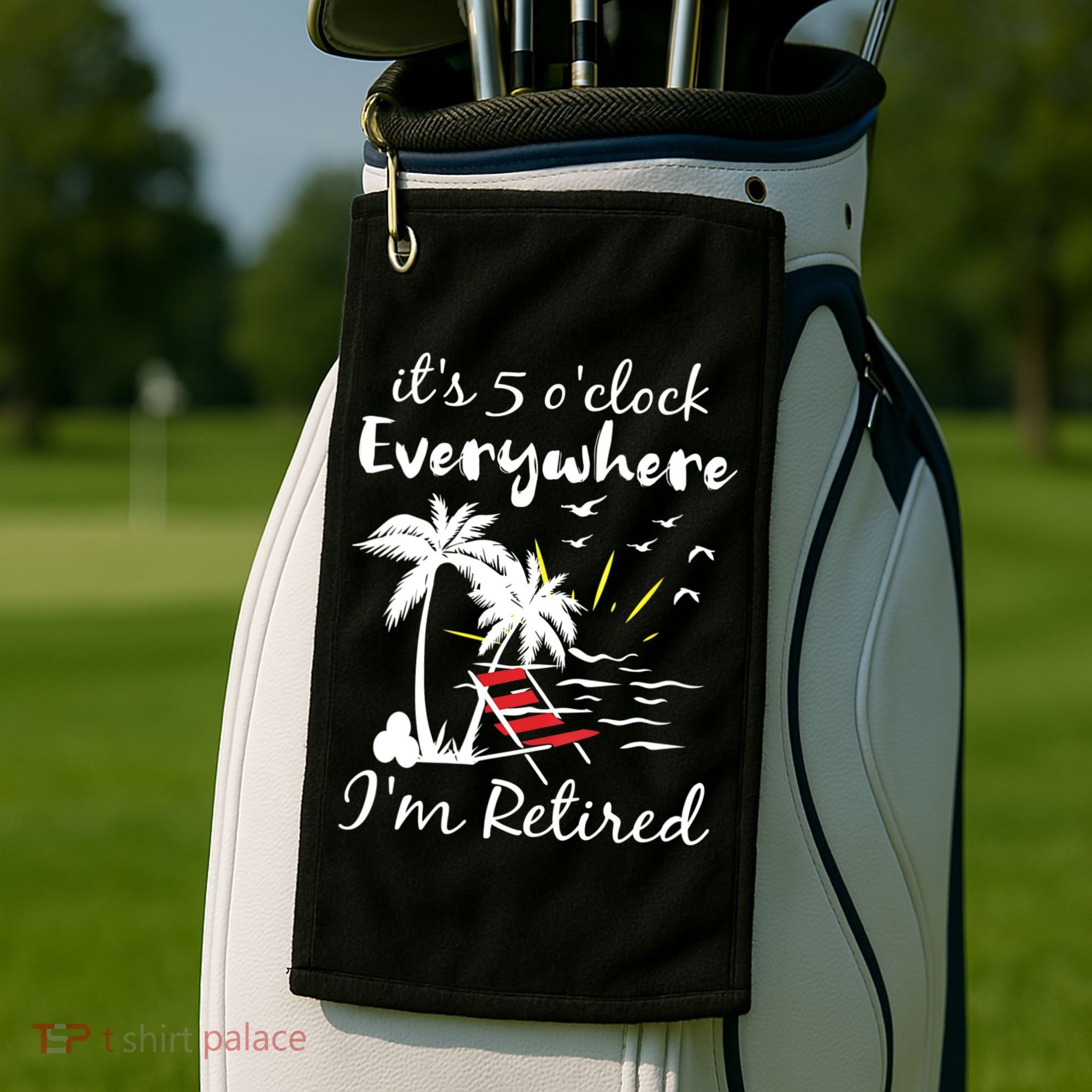 Womens Retirement It's 5 O'Clock Everywhere I'm Retired Summer Golf Towel