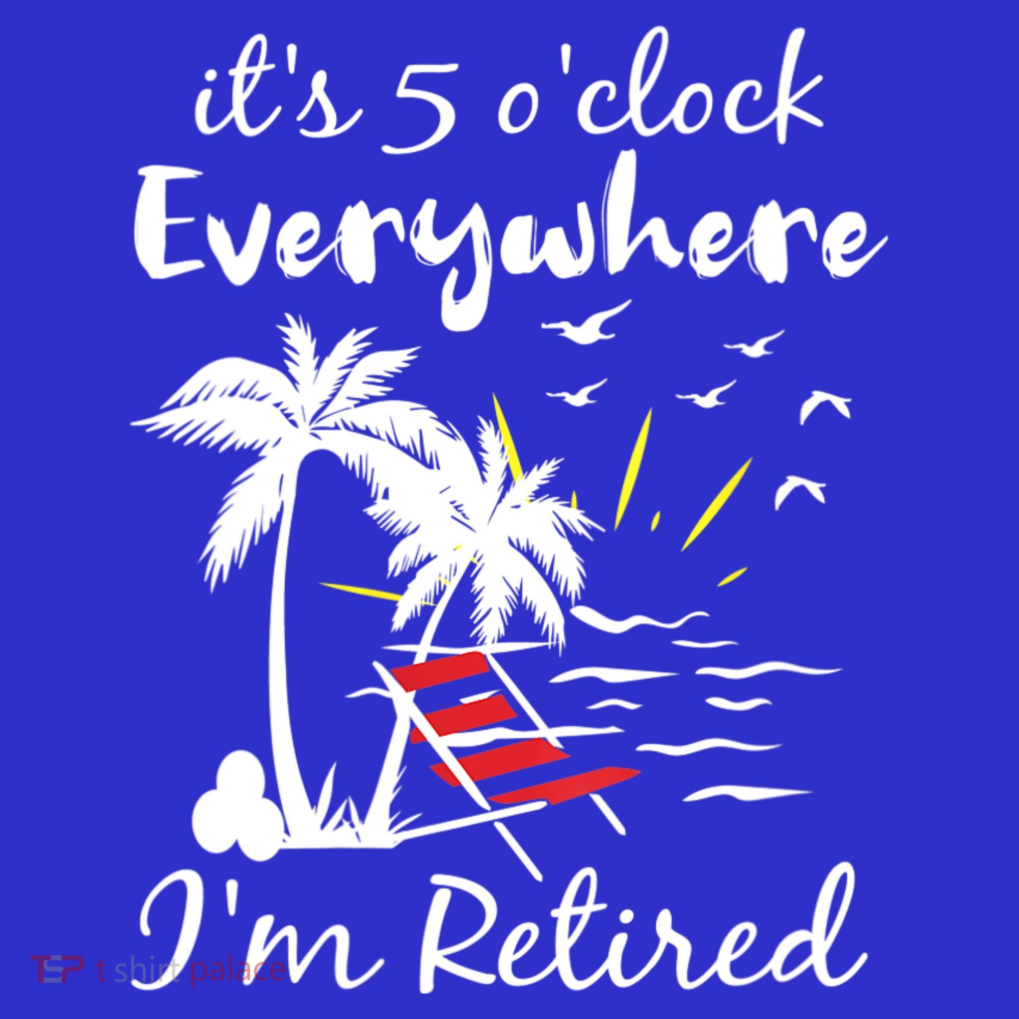 Womens Retirement It's 5 O'Clock Everywhere I'm Retired Summer Apron