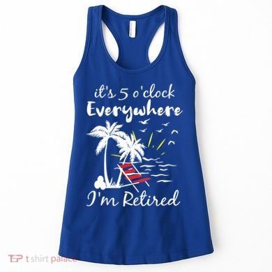 Womens Retirement It's 5 O'Clock Everywhere I'm Retired Summer Women's Tank Top