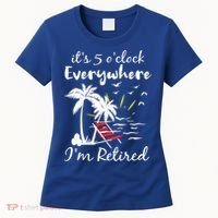 Womens Retirement It's 5 O'Clock Everywhere I'm Retired Summer Women's T-Shirt thumb 0