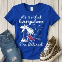 Womens Retirement It's 5 O'Clock Everywhere I'm Retired Summer Women's T-Shirt thumb 3
