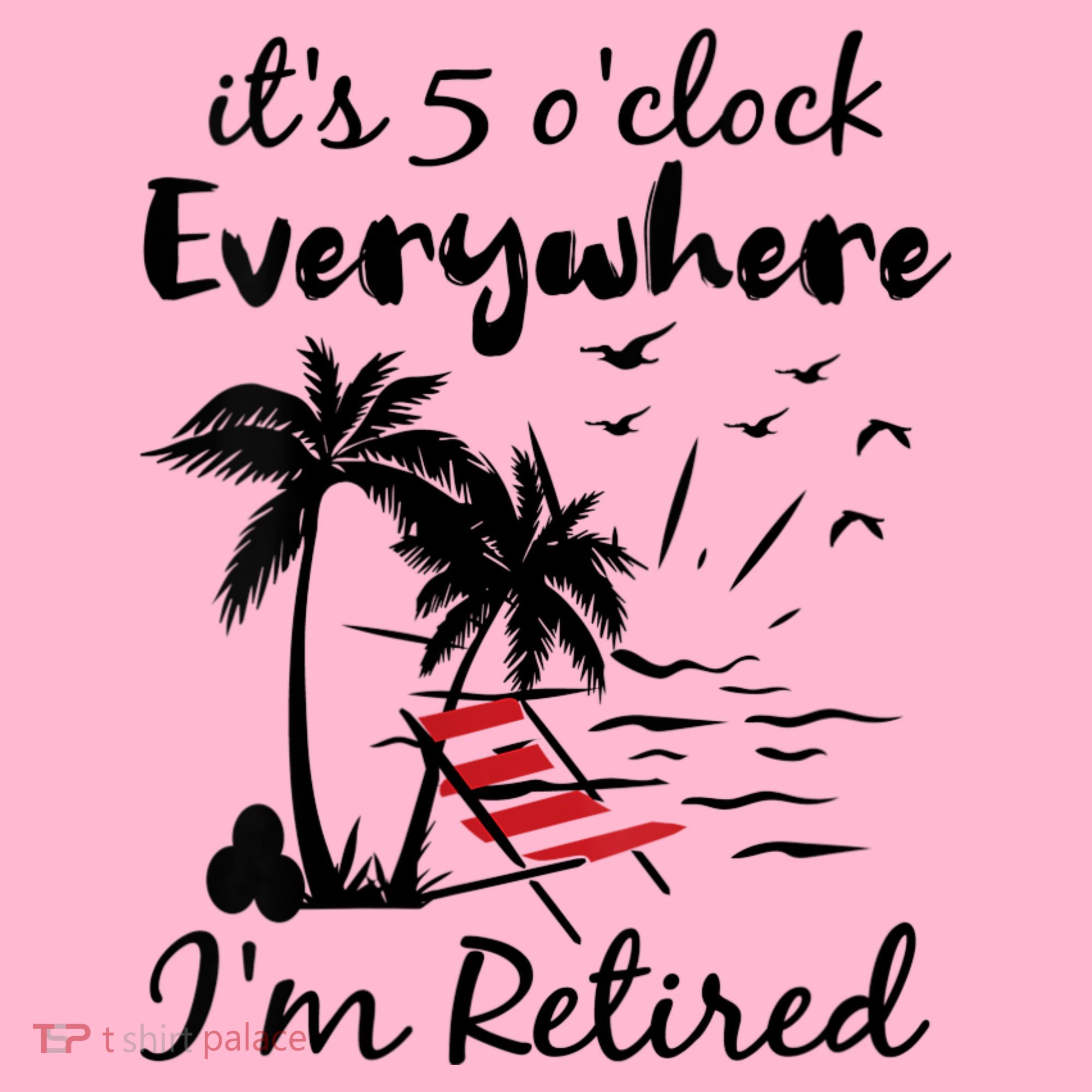 Womens Retirement It's 5 O'Clock Everywhere I'm Retired Summer Coaster