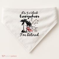 Womens Retirement It's 5 O'Clock Everywhere I'm Retired Summer USA-Made Doggie Bandana thumb 0
