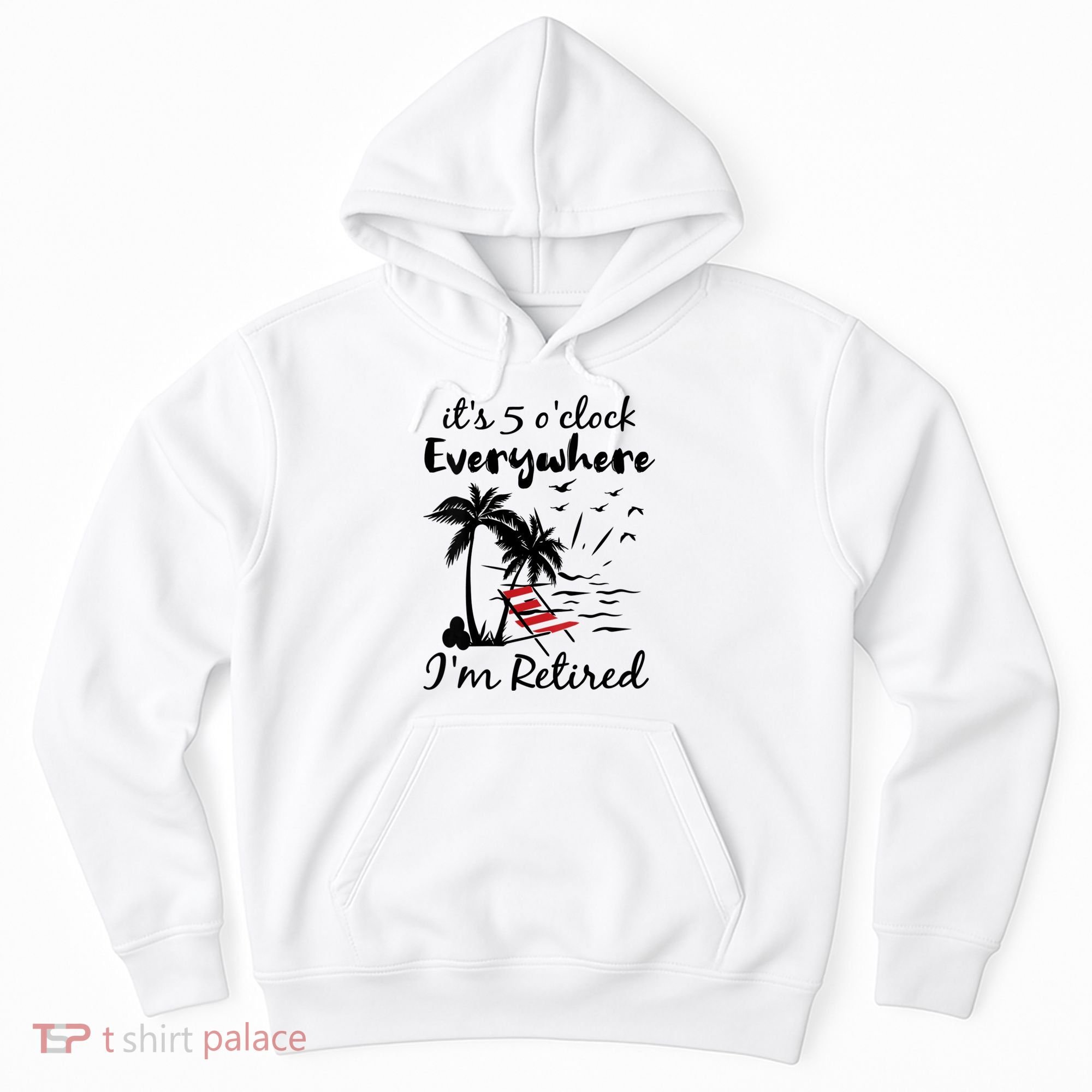 Womens Retirement It's 5 O'Clock Everywhere I'm Retired Summer Hoodie
