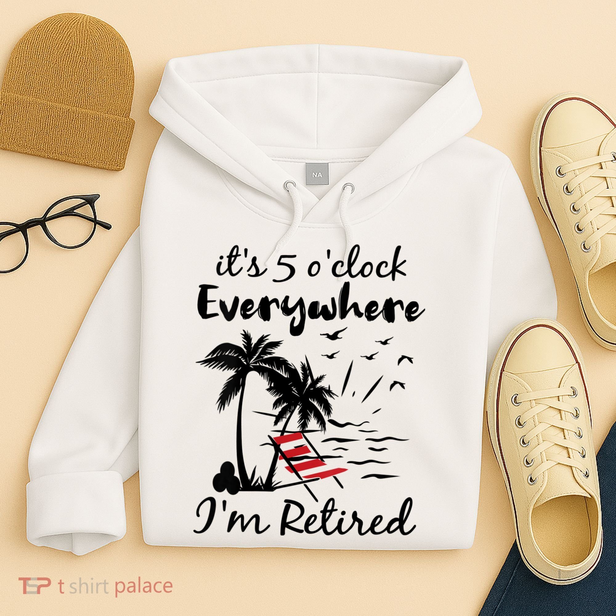 Womens Retirement It's 5 O'Clock Everywhere I'm Retired Summer Hoodie