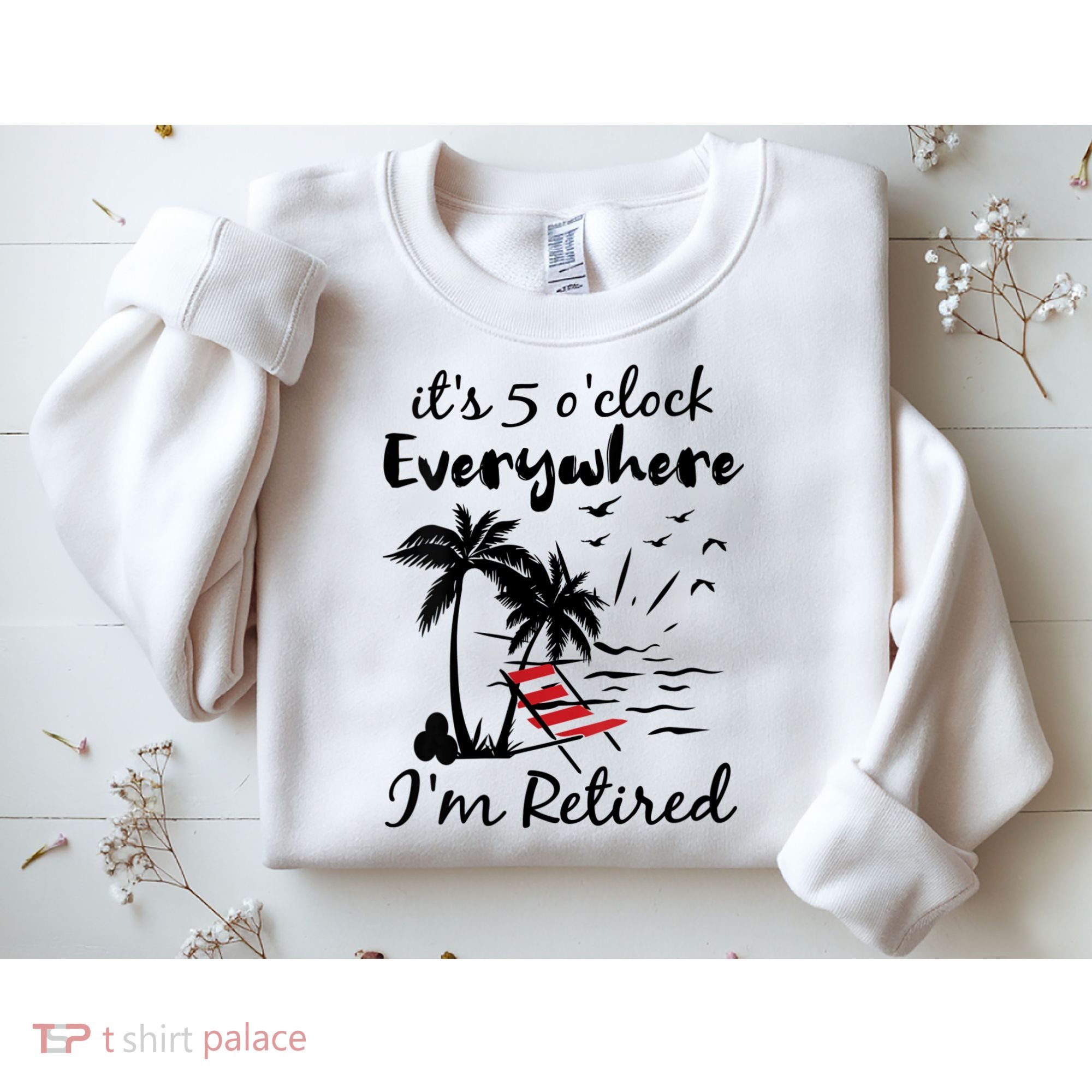 Womens Retirement It's 5 O'Clock Everywhere I'm Retired Summer Sweatshirt