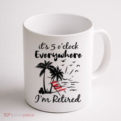 Womens Retirement It's 5 O'Clock Everywhere I'm Retired Summer Coffee Mug back