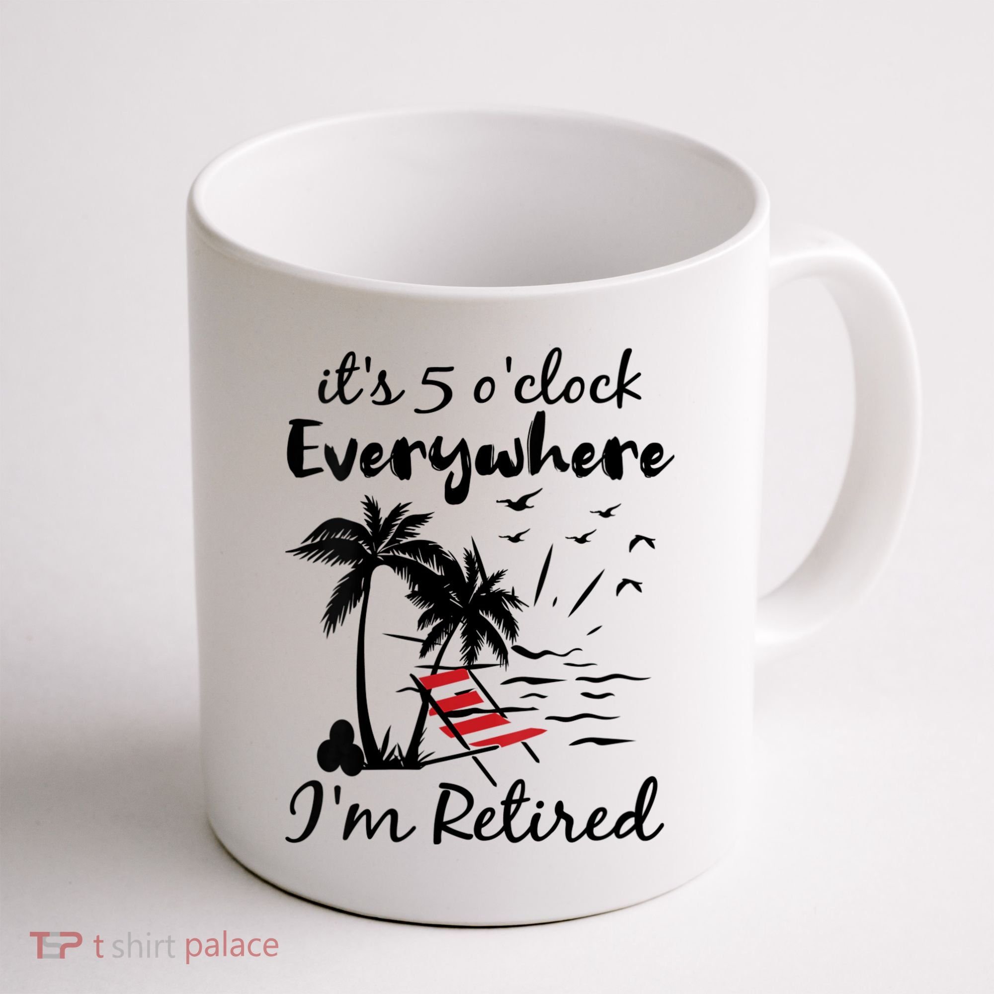 Womens Retirement It's 5 O'Clock Everywhere I'm Retired Summer Coffee Mug