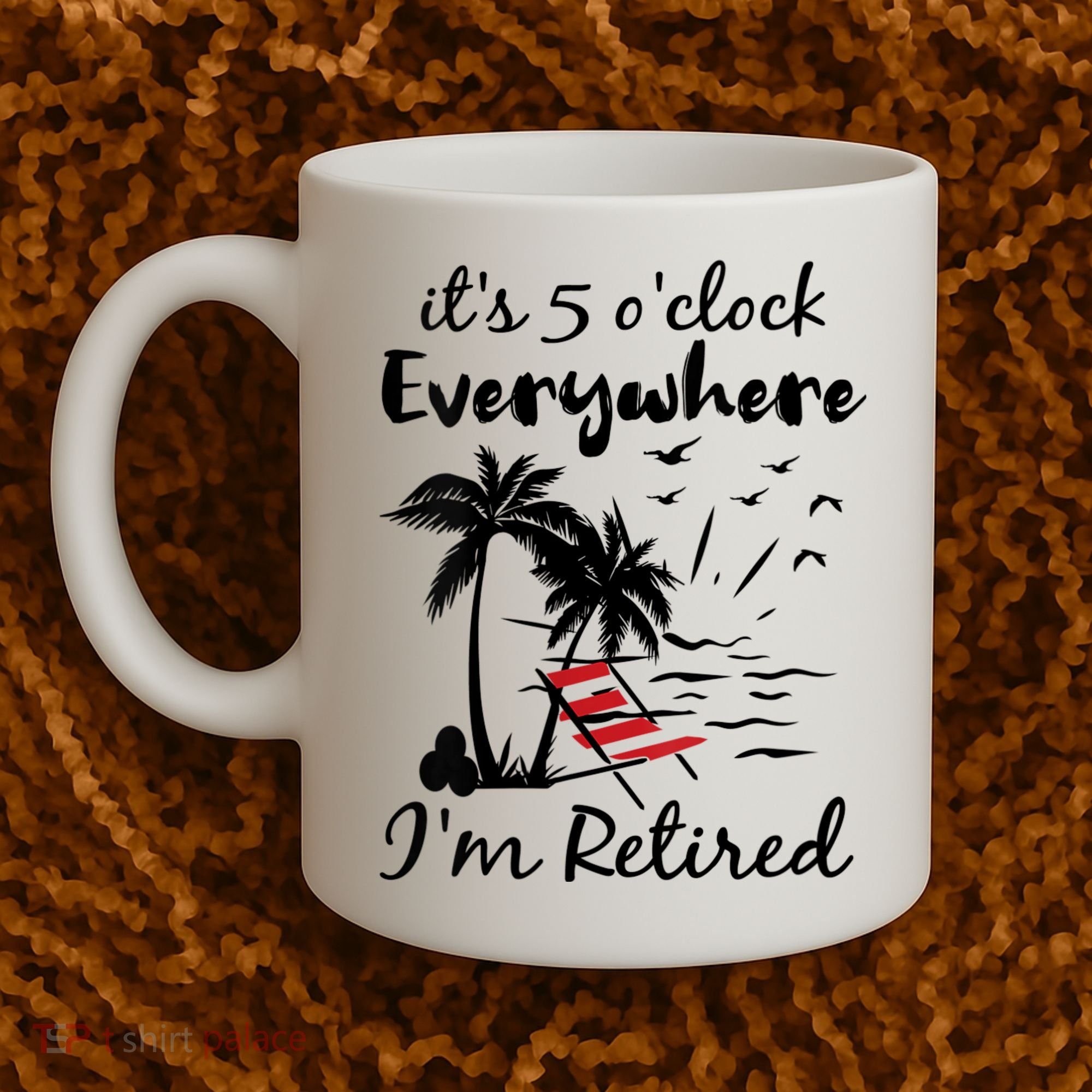 Womens Retirement It's 5 O'Clock Everywhere I'm Retired Summer Coffee Mug