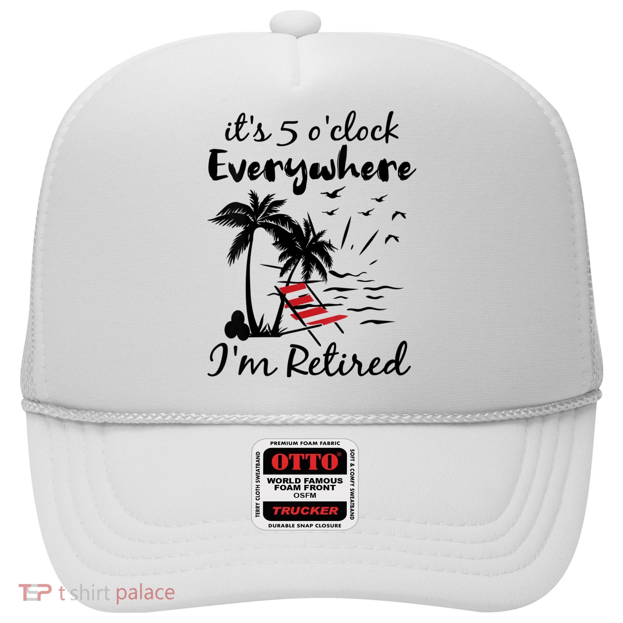 Womens Retirement It's 5 O'Clock Everywhere I'm Retired Summer Hat