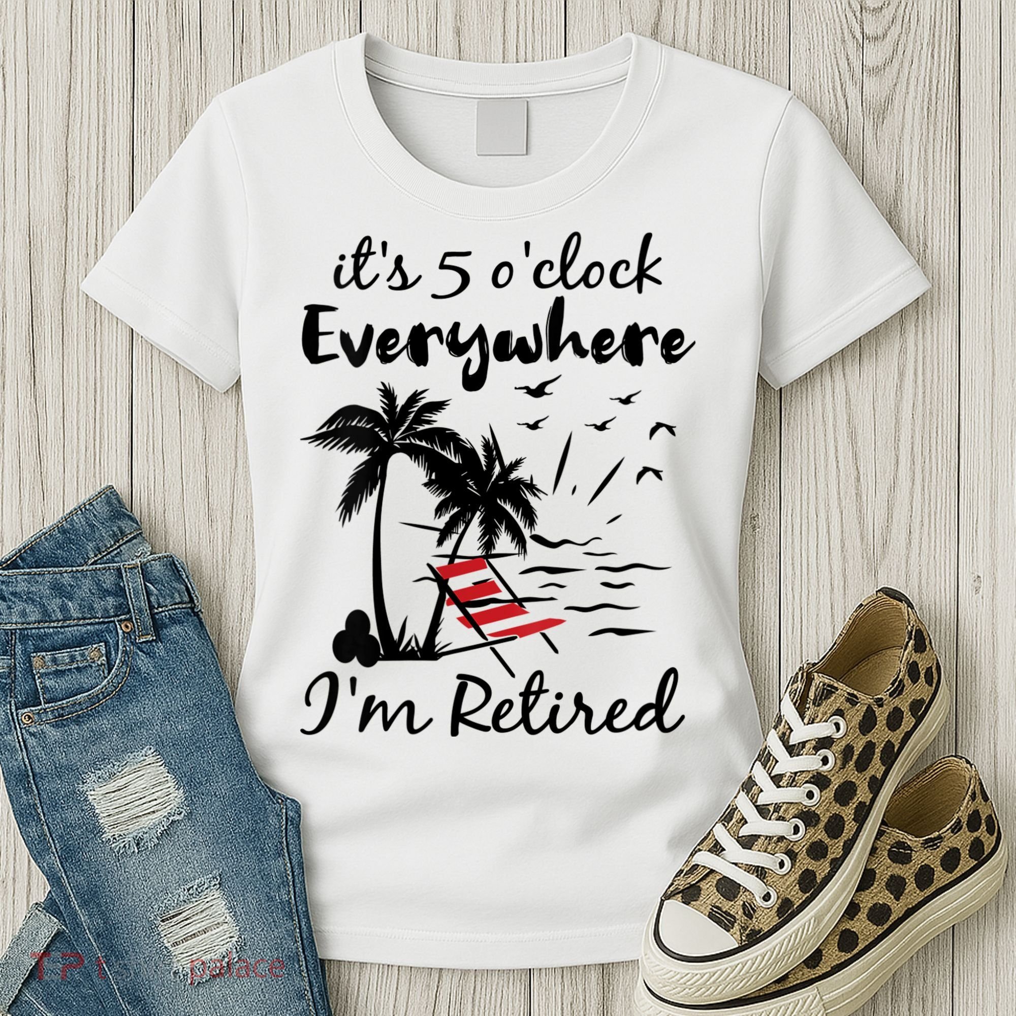 Womens Retirement It's 5 O'Clock Everywhere I'm Retired Summer Women's T-Shirt