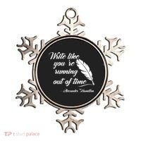 Write Like You're Running Out Of Time - Alexander Hamilton Quote Ornament thumb 0