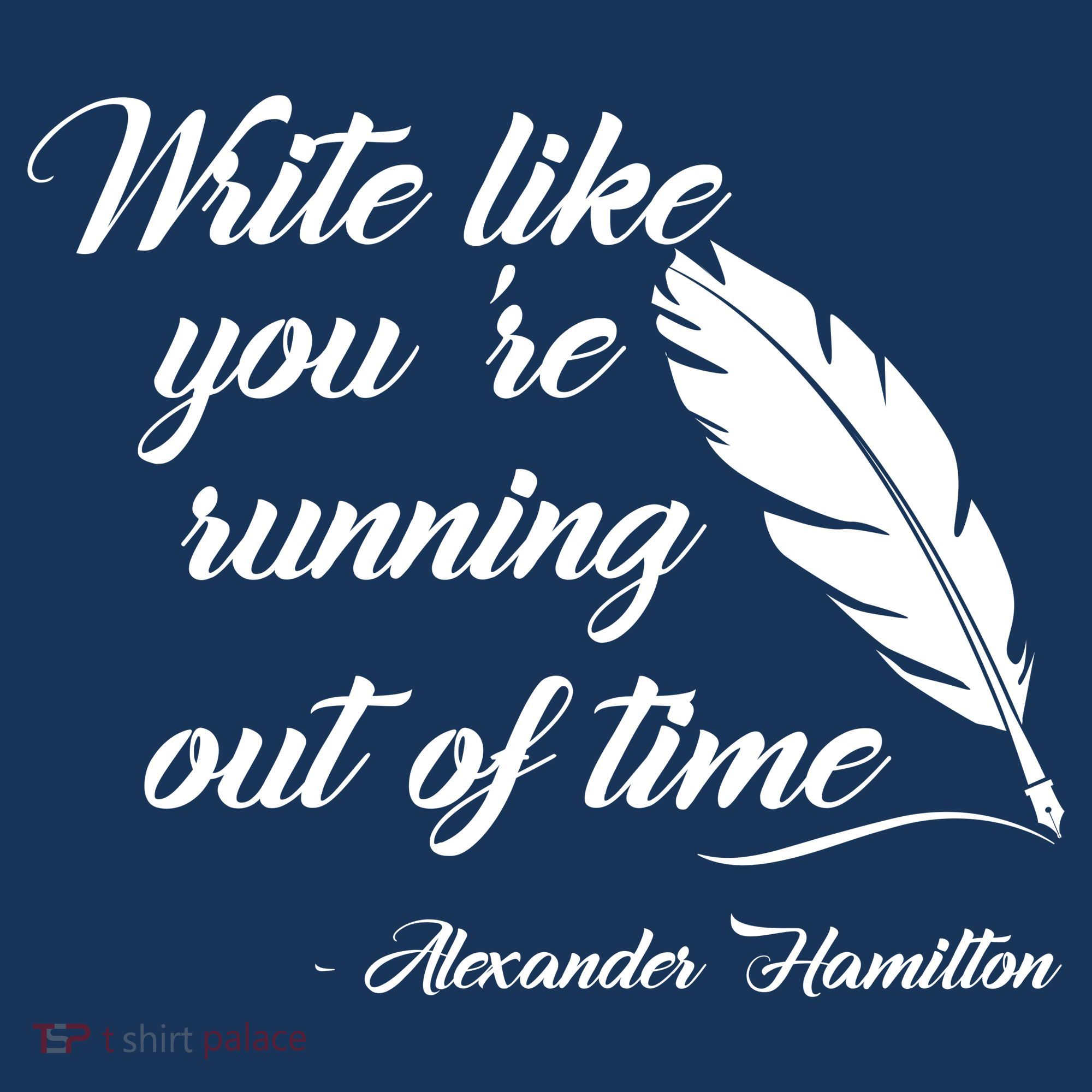 Write Like You're Running Out Of Time - Alexander Hamilton Quote Women's Hoodie