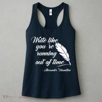 Write Like You're Running Out Of Time - Alexander Hamilton Quote Women's Tank Top thumb 3