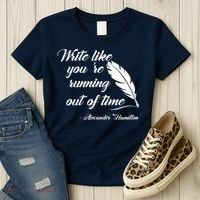 Write Like You're Running Out Of Time - Alexander Hamilton Quote Women's T-Shirt thumb 3
