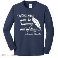 Write Like You're Running Out Of Time - Alexander Hamilton Quote Kids Long Sleeve Shirt thumb 0