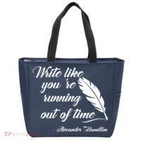 Write Like You're Running Out Of Time - Alexander Hamilton Quote Tote Bag thumb 0