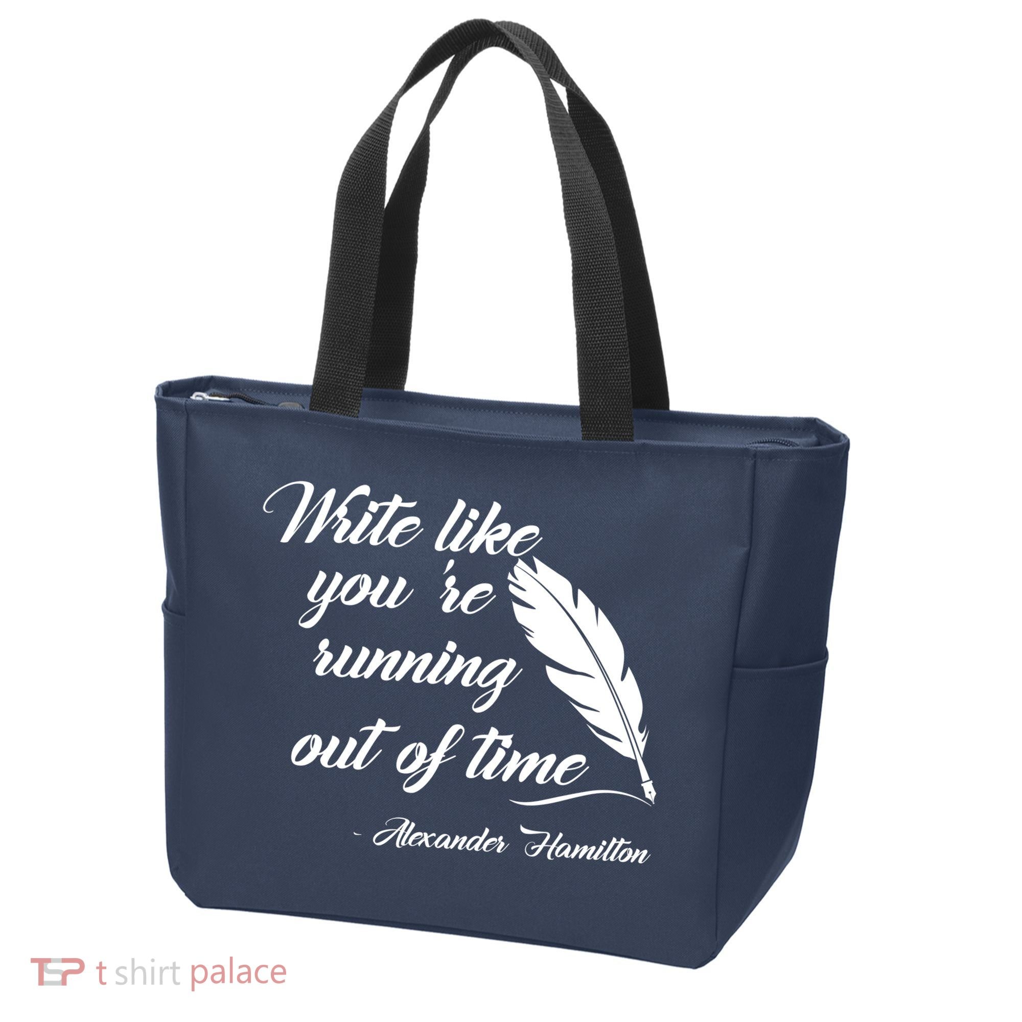 Write Like You're Running Out Of Time - Alexander Hamilton Quote Tote Bag
