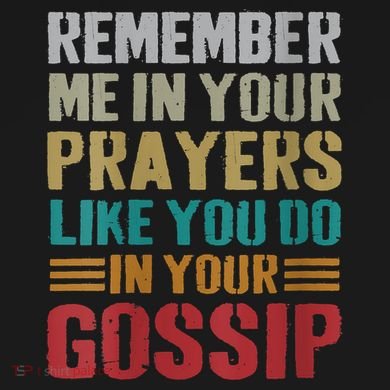 Women Remember Me In Your Prayers Like You Do In Your Gossip Funny Infant Fleece One Piece
