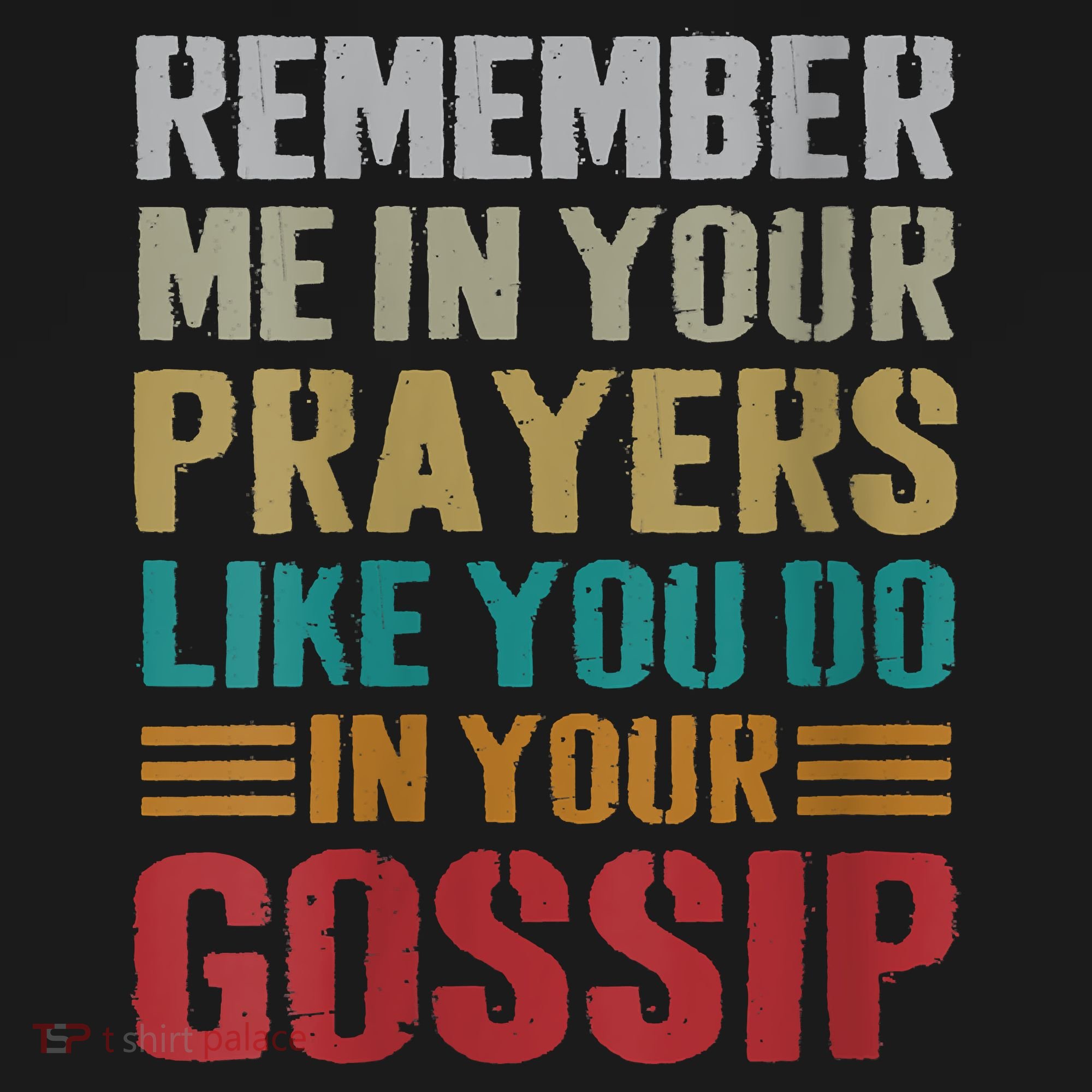 Women Remember Me In Your Prayers Like You Do In Your Gossip Funny Infant Fleece One Piece