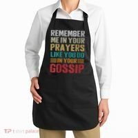 Women Remember Me In Your Prayers Like You Do In Your Gossip Funny Apron thumb 2