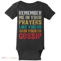 Women Remember Me In Your Prayers Like You Do In Your Gossip Funny Baby Bodysuit thumb 0