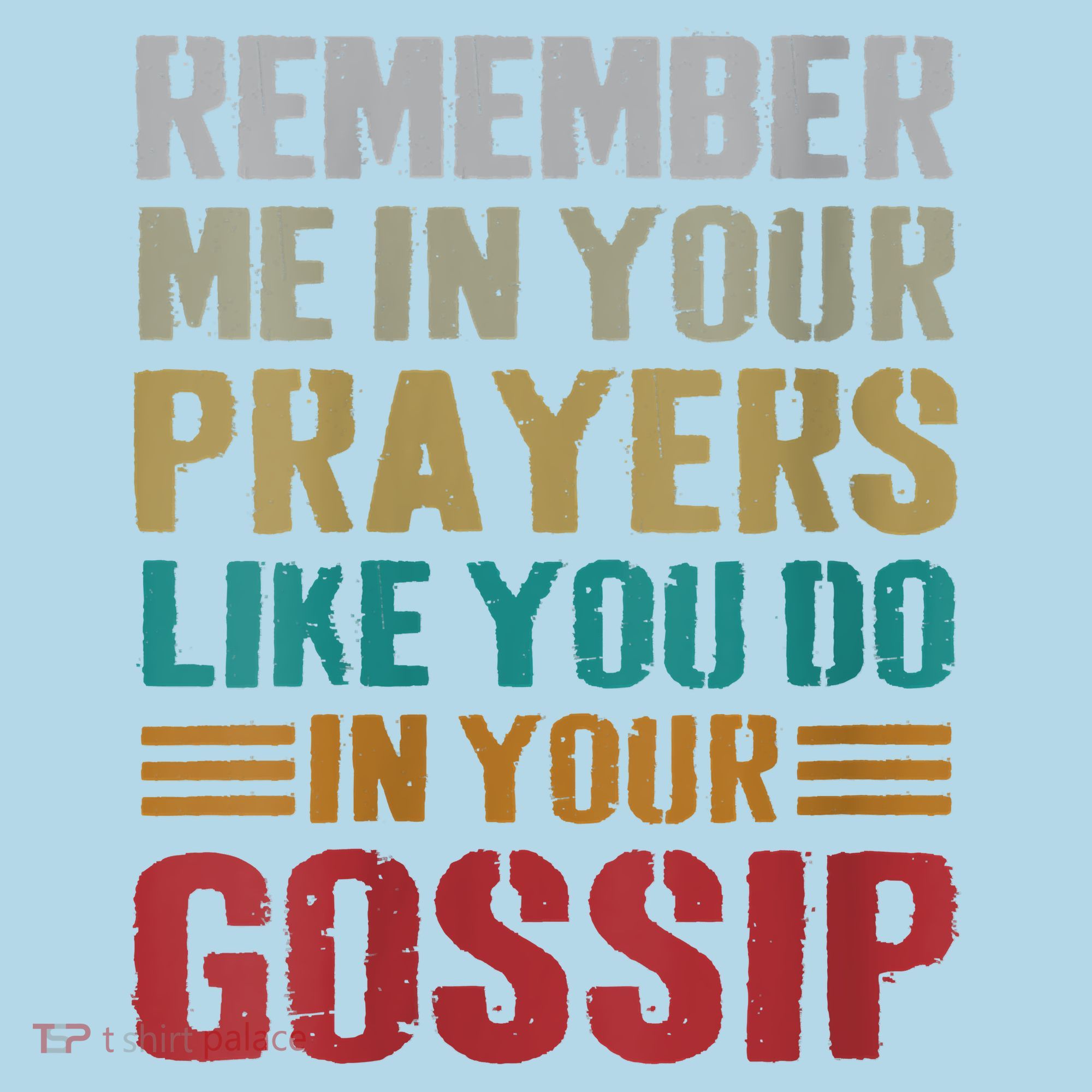 Women Remember Me In Your Prayers Like You Do In Your Gossip Funny Polo