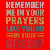 Women Remember Me In Your Prayers Like You Do In Your Gossip Funny Santa Hat thumb 1