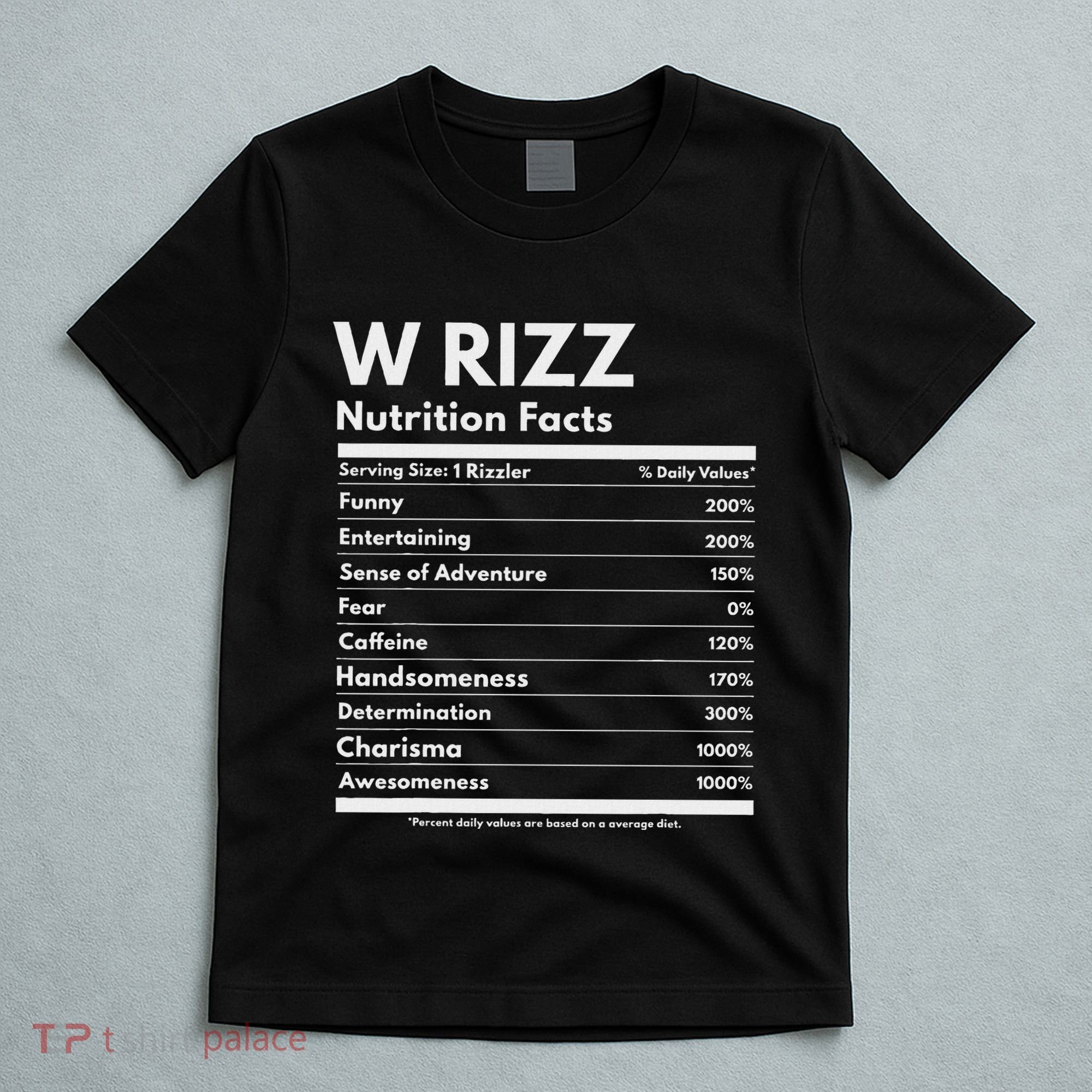 W Rizz Nutrition Facts Funny W Rizz Saying Rizz T-Shirt