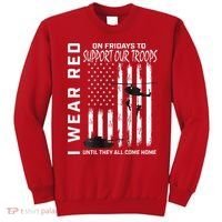 Wear Red On Fridays Military Veteran Support Our Troops Flag Sweatshirt thumb 0