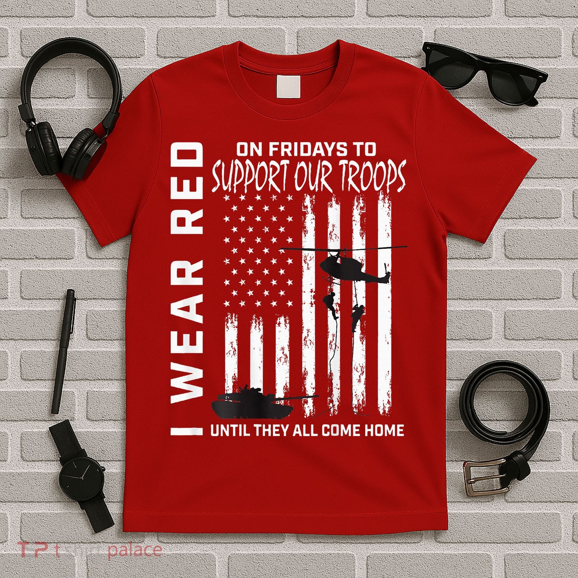 Wear Red On Fridays Military Veteran Support Our Troops Flag T-Shirt