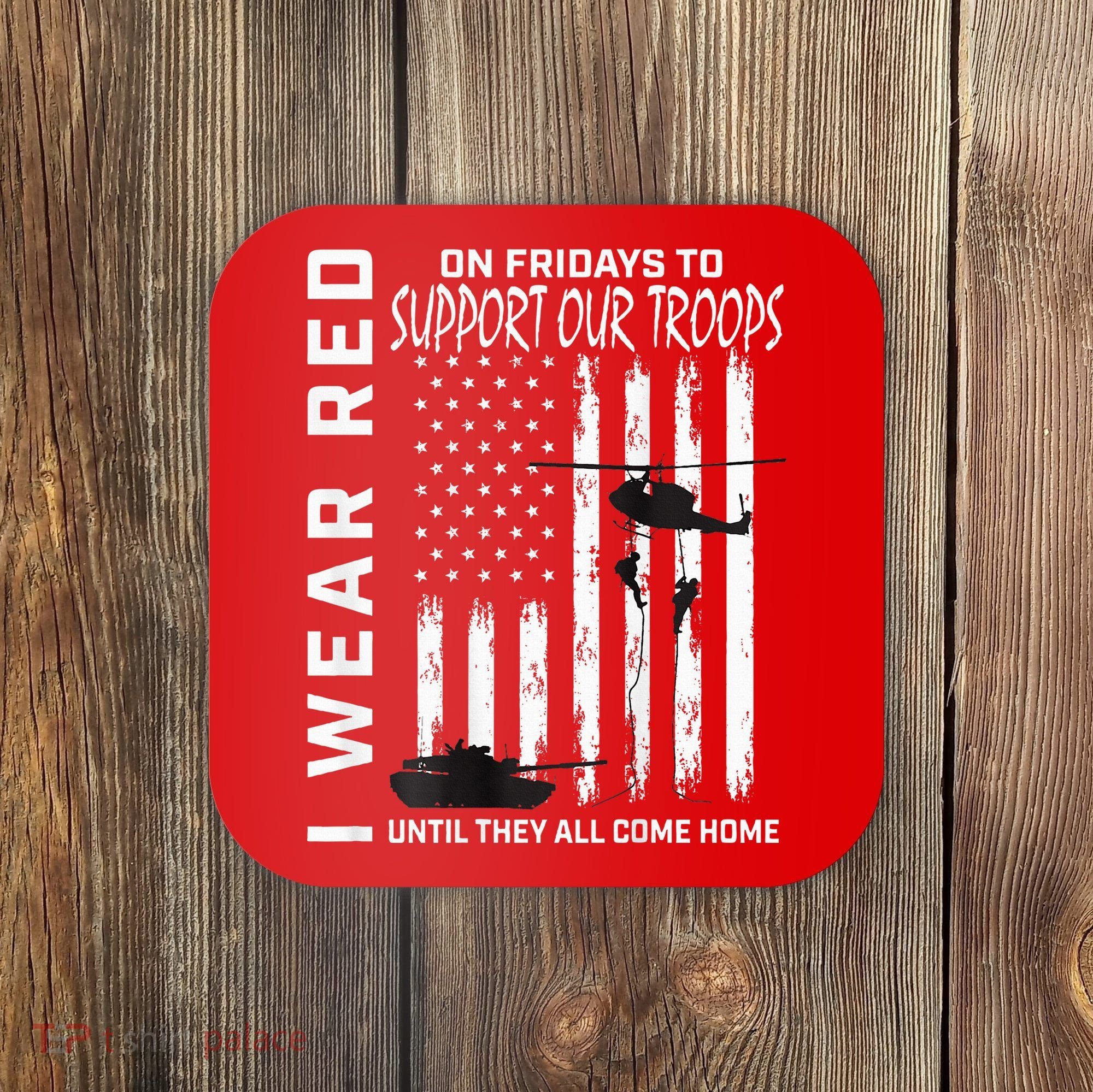 Wear Red On Fridays Military Veteran Support Our Troops Flag Coaster
