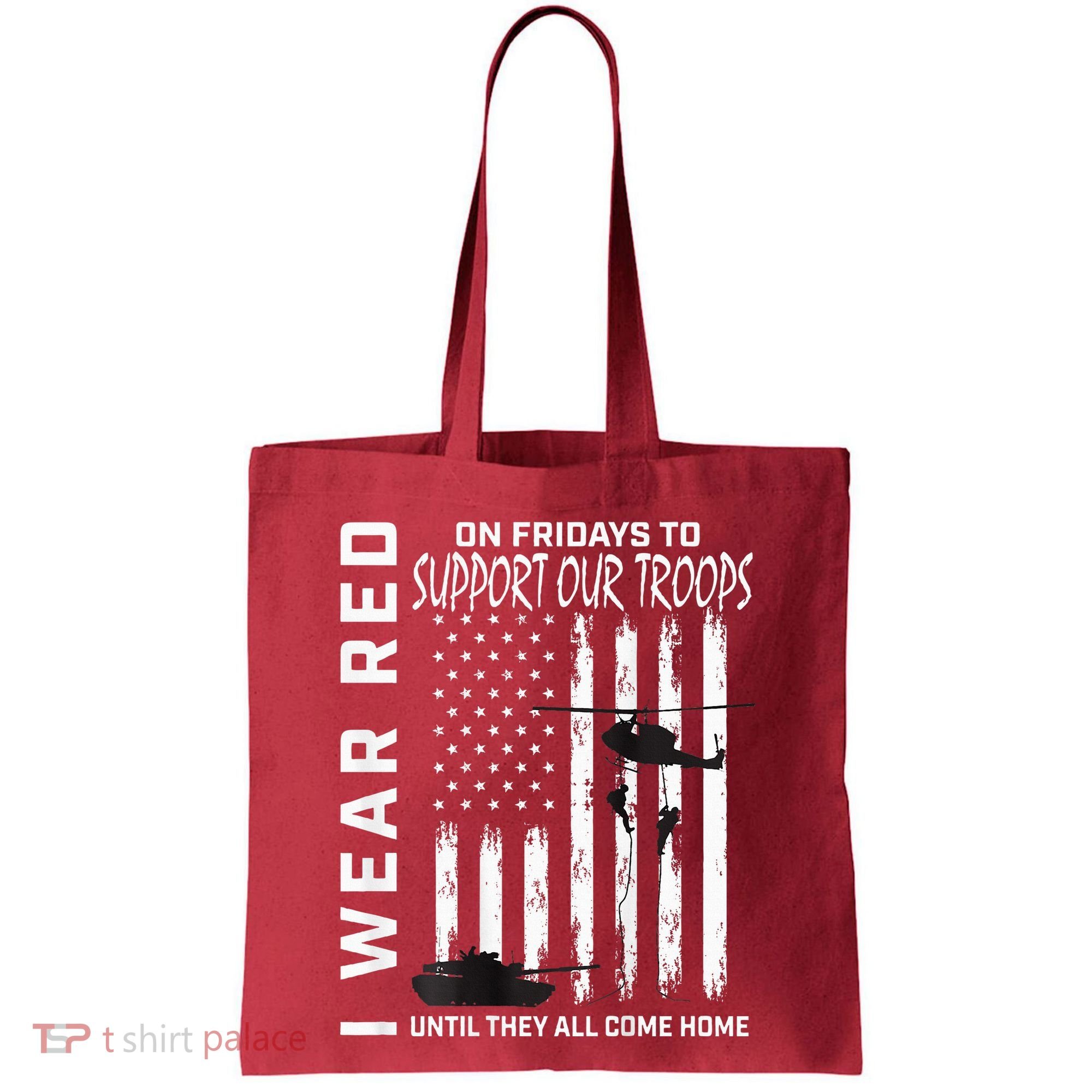 Wear Red On Fridays Military Veteran Support Our Troops Flag Tote Bag