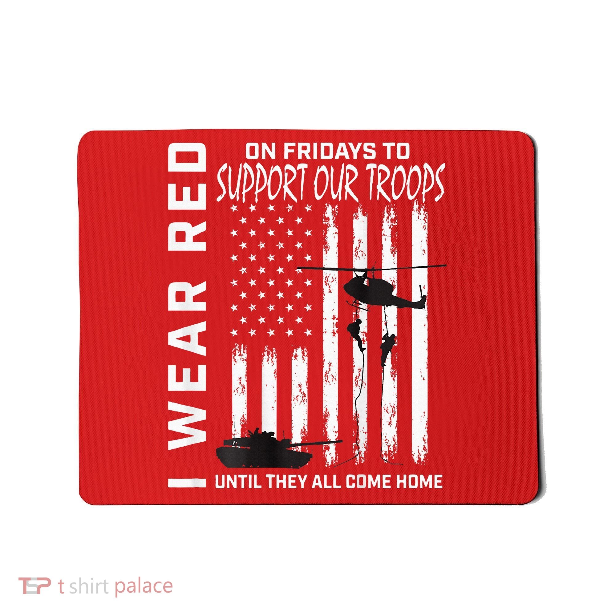 Wear Red On Fridays Military Veteran Support Our Troops Flag Mousepad