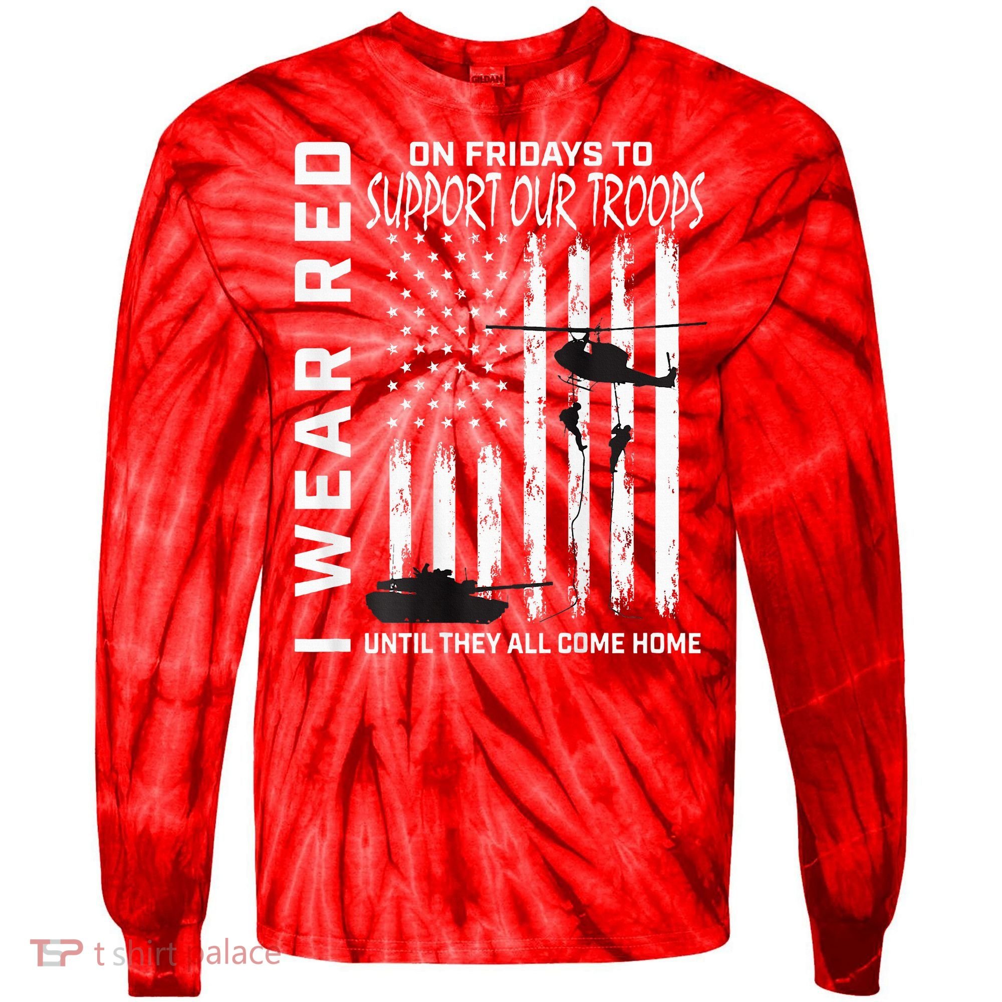 Wear Red On Fridays Military Veteran Support Our Troops Flag Tie-Dye Long Sleeve Shirt