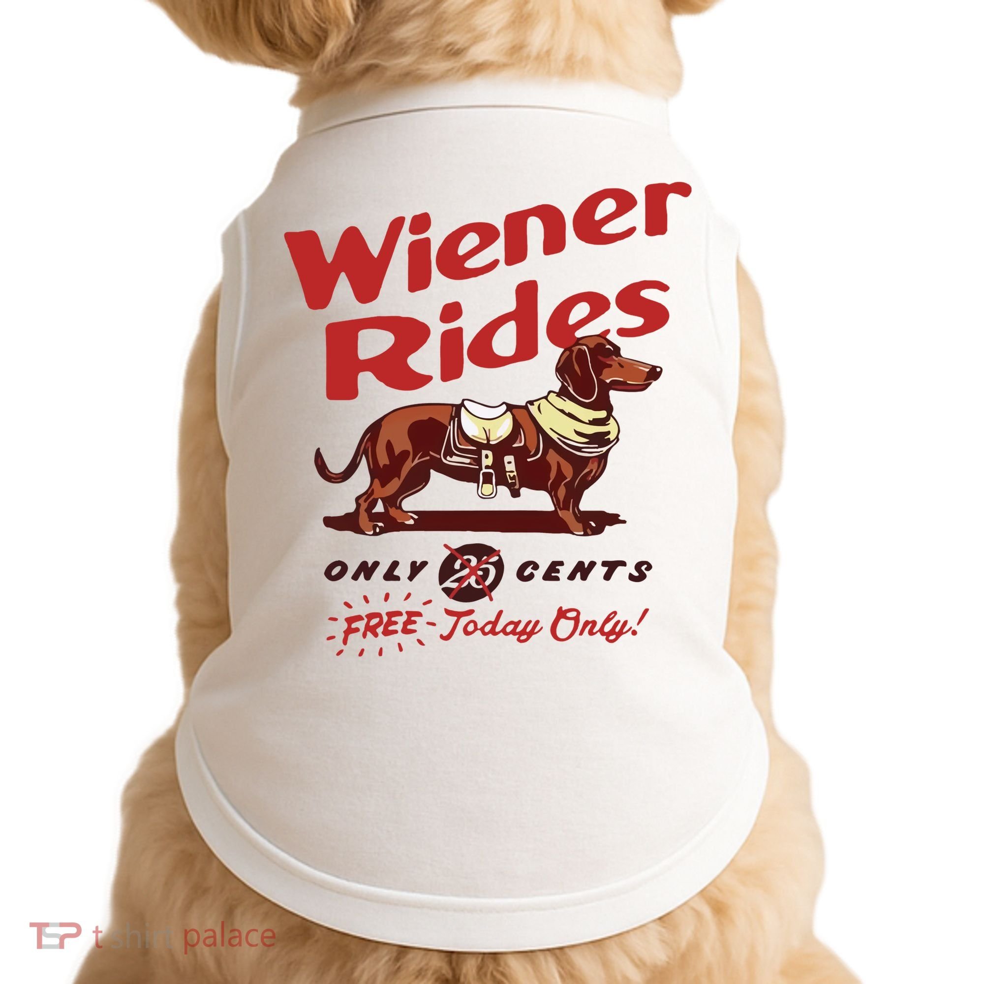 Wiener Rides Only 25 Cents Dachshund Free Today Only Doggie Tank