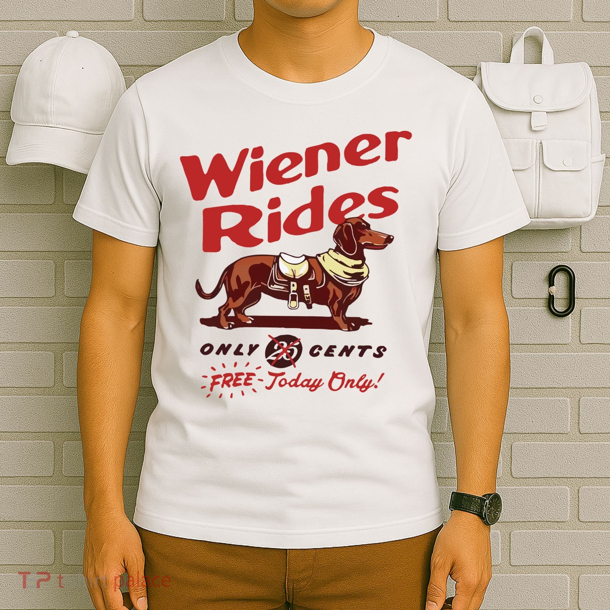 Wiener Rides Only 25 Cents Dachshund Free Today Only T-Shirt