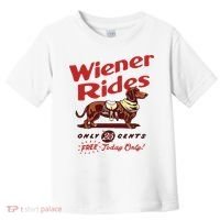 Wiener Rides Only 25 Cents Dachshund Free Today Only Toddler T-Shirt thumb 0