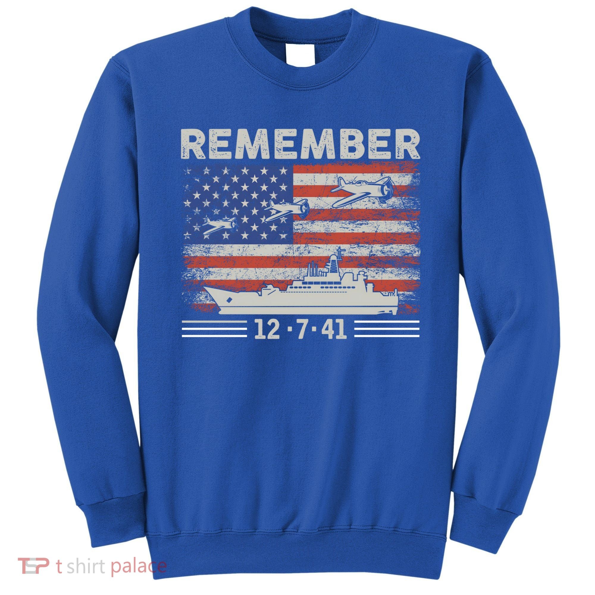 Wwii Remember Pearl Harbor Memorial Day December 7th 1941 Gift Sweatshirt