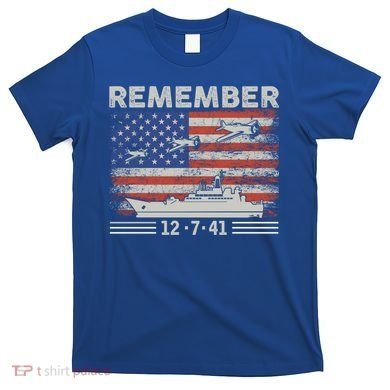 Wwii Remember Pearl Harbor Memorial Day December 7th 1941 Gift T-Shirt