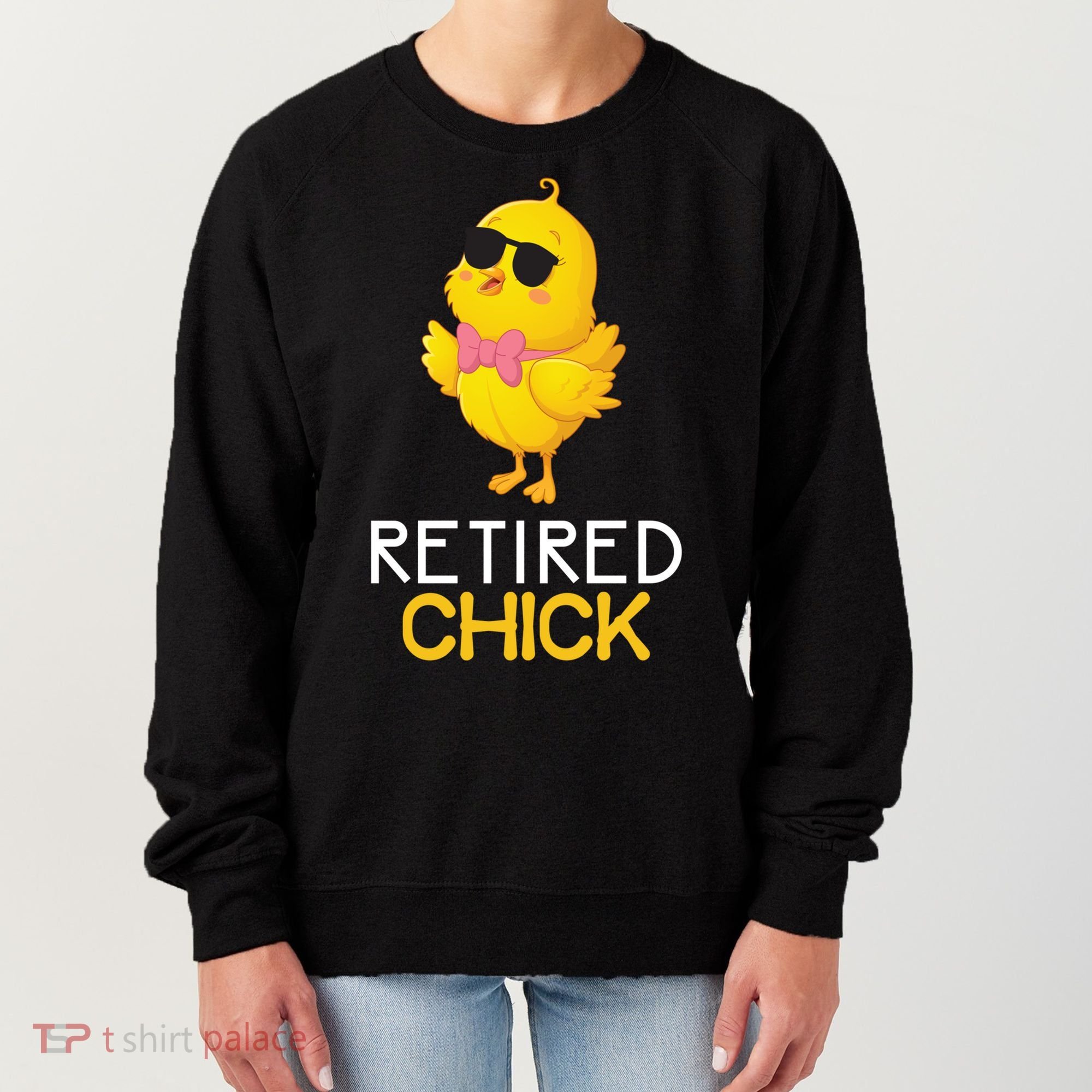 Women's Retirement Party Gift Cute Gift Retired Chick Gift Women's Sweatshirt