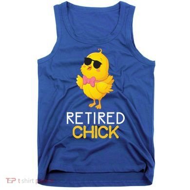 Women's Retirement Party Gift Cute Gift Retired Chick Gift Tank Top