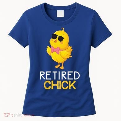 Women's Retirement Party Gift Cute Gift Retired Chick Gift Women's T-Shirt